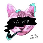 Catnip – Mr the Boss Man