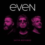 Even – Satin Returns