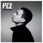 Pez – Don’t Look Down