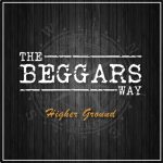 The Beggars Way – Higher Ground