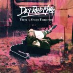 Dry Red Mars – There’s Always Tomorrow