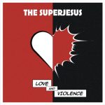 The Superjesus – Love and Violence