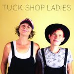 Tuck Shop Ladies – Tuck Shop Ladies