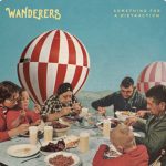 Wanderers – Something For a Distraction