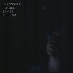 James Milsom – Impossible Future