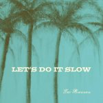 Zac Brennan – Let’s Do It Slow